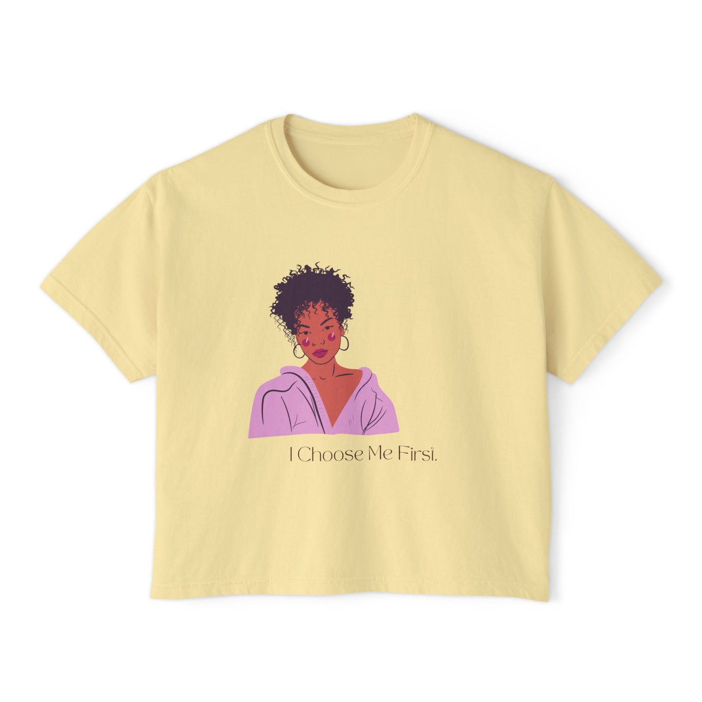 I Choose Me First Women's Boxy Tee - Empowerment Graphic T-Shirt