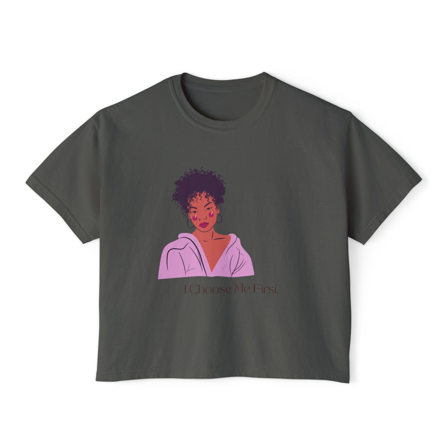 I Choose Me First Women's Boxy Tee - Empowerment Graphic T-Shirt