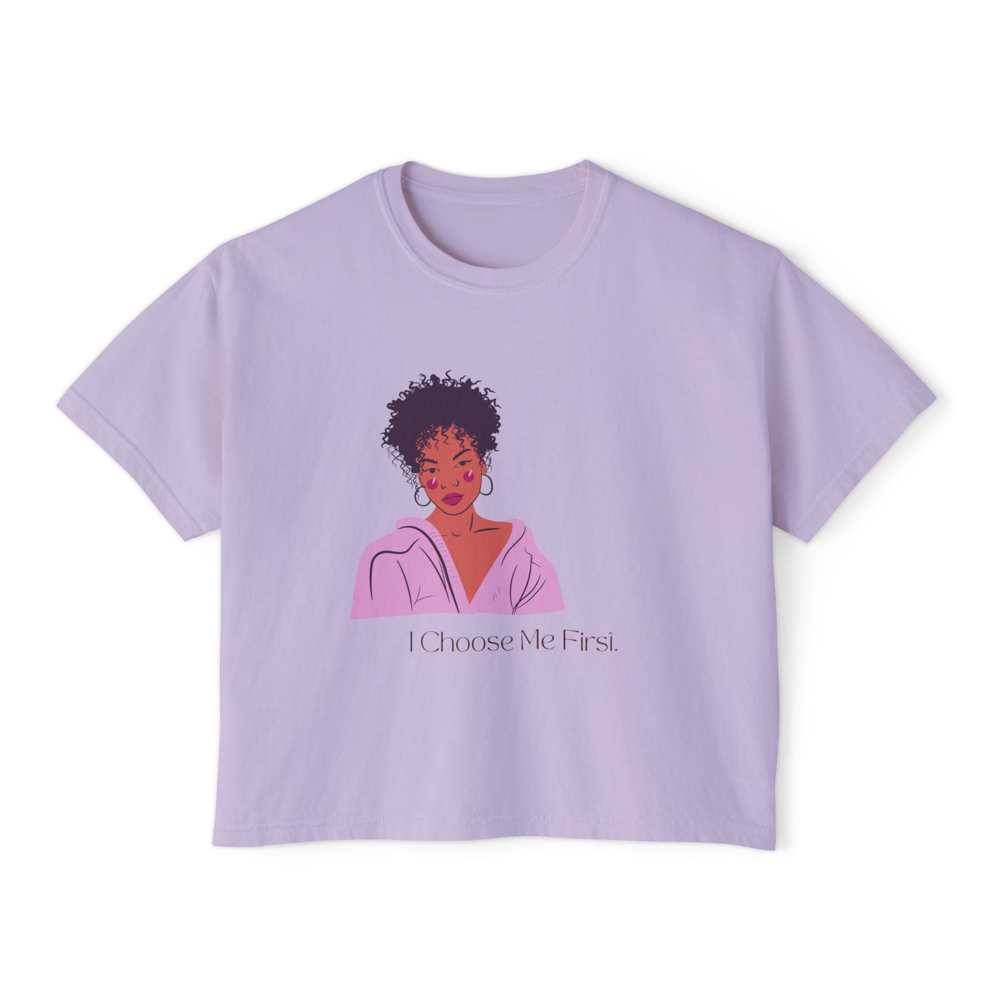 I Choose Me First Women's Boxy Tee - Empowerment Graphic T-Shirt